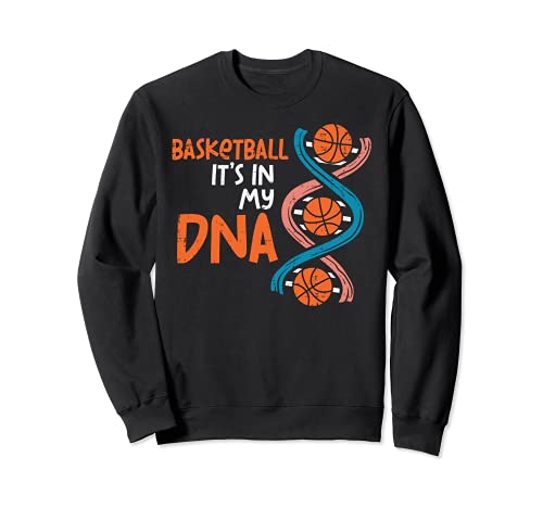 Basketball Is In My DNA Funny Coach Player Men Women Kids Sweatshirt