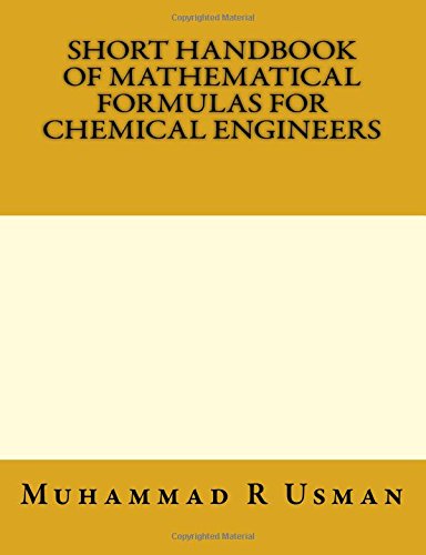 Muhammad Rashid UsmanShort Handbook of Mathematical Formulas for Chemical Engineers
