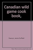Canadian Wild Game Cook Book B0006CV3T4 Book Cover