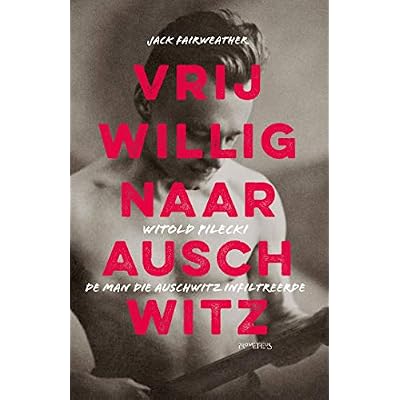 Vrijwillig naar Auschwitz