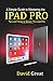 Produktbild A SIMPLE GUIDE TO MASTERING THE IPAD PRO: Tips and Tricks to Master the iPad Pro