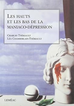 Paperback Les hauts et les bas de la maniaco-dépression [French] Book