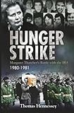 Hunger Strike: Margaret Thatcher's Battle with the IRA, 1980-1981
