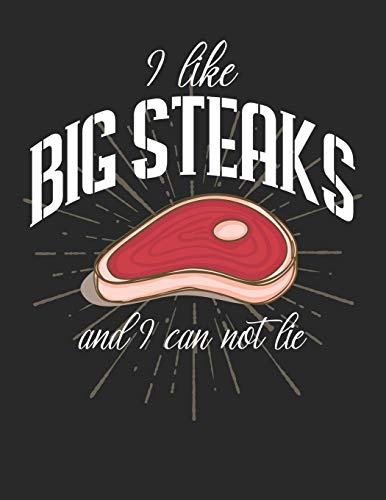 Mein Grillbuch: ♦ deine eigenen Grillrezepte auf einen Blick ♦ Vorausgefülltes Grillprotokoll für deine eigenen Rezepte und Fleisch-Kreationen ♦ ... Motiv: I like big steaks 15 (German Edition)