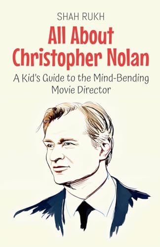 All About Christopher Nolan: A Kid's Guide to the Mind-Bending