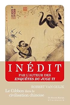 Le Gibbon Dans La Civilisation Chinoise: Essai Sur La Sagesse Animale