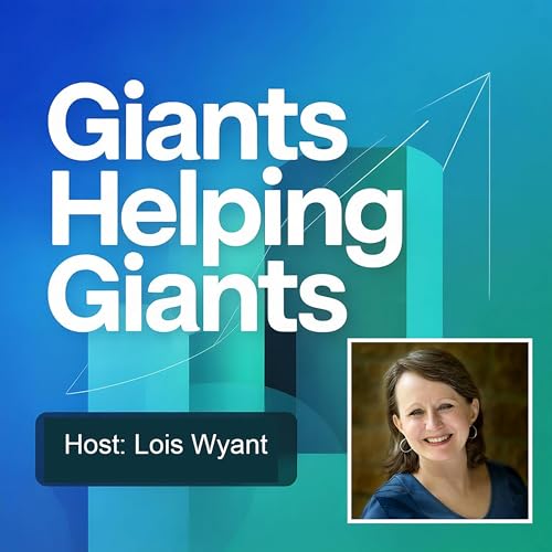 Giants Helping Giants Podcast Por Lois Wyant arte de portada