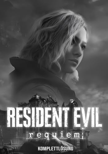 RESIDENT EVIL REQUIEM KOMPLETTLÖSUNG