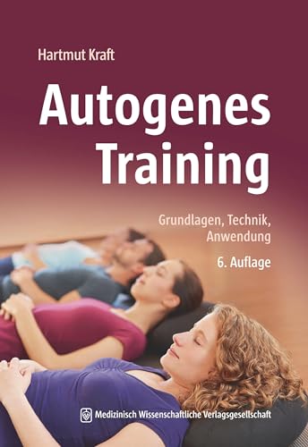 Autogenes Training: Grundlagen, Technik, Anwendung