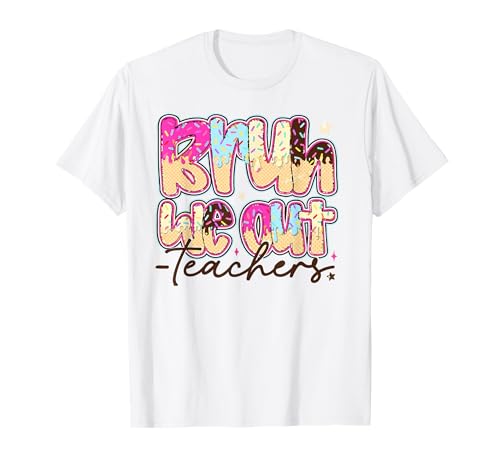 Bruh We Out Teachers Funny End Of School Year Hello Summer T-Shirt