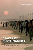 Spaces of Sustainability: Geographical Perspectives on the Sustainable Society