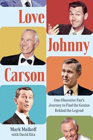 Book cover Love Johnny Carson: One Obsessive Fan's Journey to Find the Genius Behind the Legend