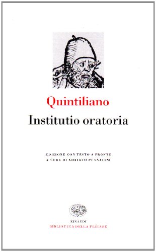 Istituzioni oratorie. Testo latino a fronte Istituzioni oratorie. Testo latino a fronte