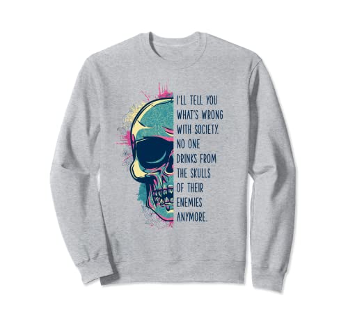 What's Wrong With Society? Drink From the Skulls of Enemies Felpa