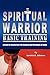 Spiritual Warrior Basic Training - Johnson, Loretta A.