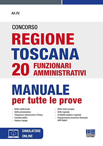 Concorso Regione Toscana 20 Funzionari amministrativi - Manuale per tutte le prove
