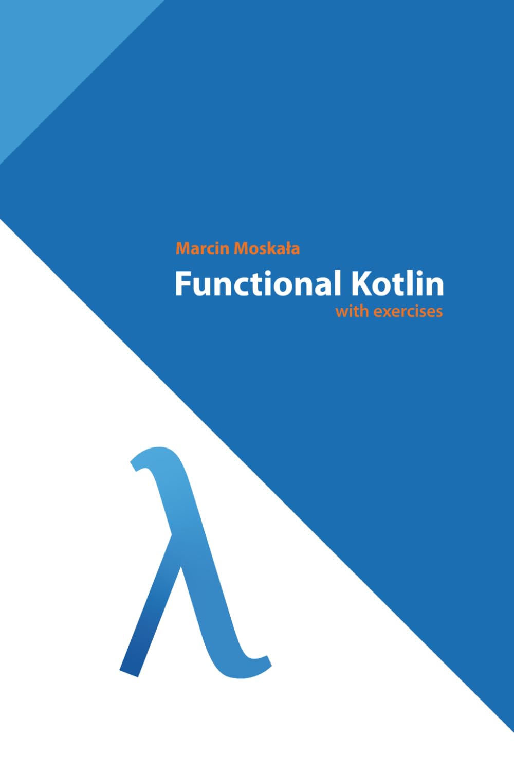 Functional Kotlin: 2 (Kotlin for Developers)