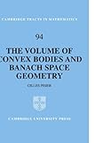 The Volume of Convex Bodies and Banach Space Geometry (Cambridge Tracts in Mathematics, Series Number 94)