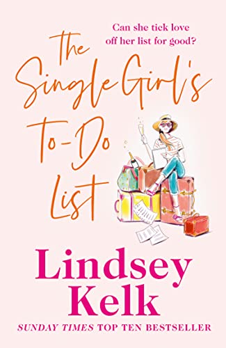 The Single Girl's To-Do List: a feel good and hilarious romantic comedy from the Sunday Times bestseller