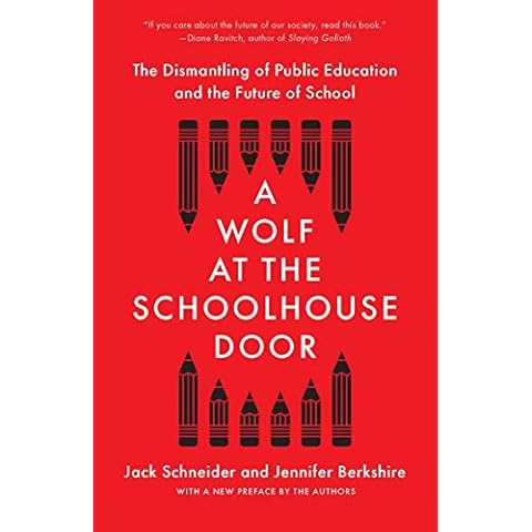 A Wolf at the Schoolhouse Door: The Dismantling of Public Education and the Future of School Cover