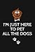 Produktbild I'm Just Here to Pet All the Dogs: Dog Lover Writing Journal Lined, Diary, Notebook for Men & Women (Doggie Notes)