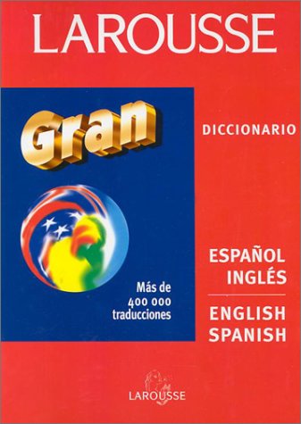 Larousse Gran Diccionario: Espanol Ingles : English Spanish Dictionary