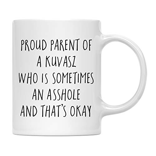Andaz Press Funny Dog 11oz. Coffee Mug Gag Gift, Proud Parent of a Kuvasz Who is Sometimes an Asshole and That's Okay, 1-Pack, Mom Dad Dog Lover's Christmas Birthday Ideas, with Gift Box