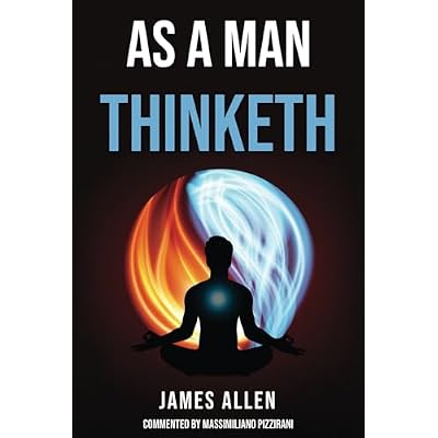 As a man Thinketh: 1902 edition, commented to get a better understanding of one of the first self help books