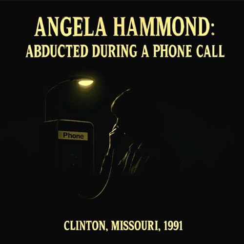 Angela Hammond: Abducted During a Phone Call (E137) Podcast Por  arte de portada