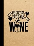 Photo Gallery mama needs wine notebook: funny lined notebook, wide ruled with field Photo Gallery mama needs wine notebook: funny lined notebook, wide ruled with field