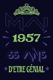 Mai 1957 65 ans d'etre génial: Joyeux Anniversaire 65 ans | Idée Cadeau Anniversaire pour Homme et Femme | Cahier de Texte, Bloc Note | 110 Pages 6x9