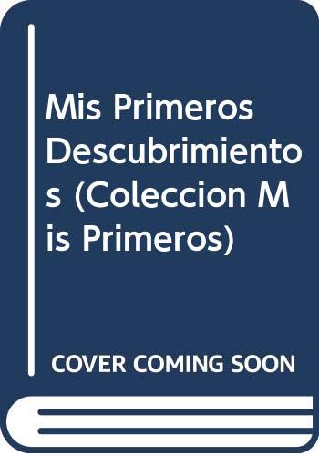 Mis Primeros Descubrimientos (Coleccion Mis Primeros)