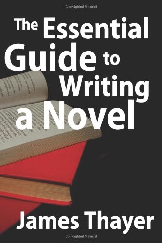 The Essential Guide to Writing a Novel: A Complete and Concise Manual ...