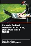  Un modo facile di imparare: HTML, CSS, JavaScript, PHP e MYSQL