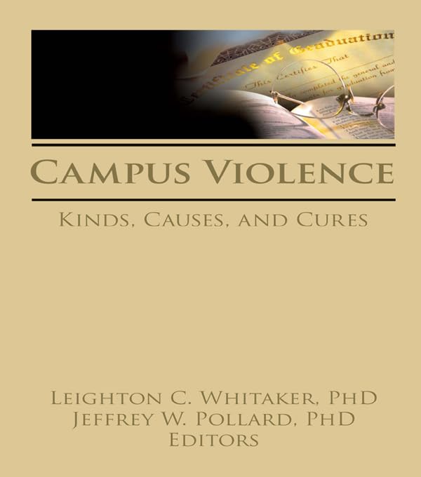 Campus Violence: Kinds, Causes, and Cures      1st Edition, Kindle Edition