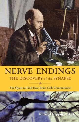 Nerve Endings: The Discovery of the Synapse