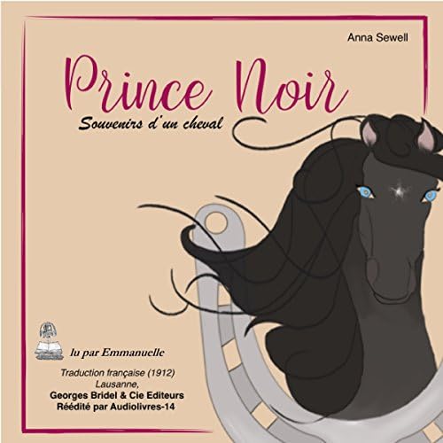 Prince Noir : Souvenirs d'un cheval - Anna Sewell