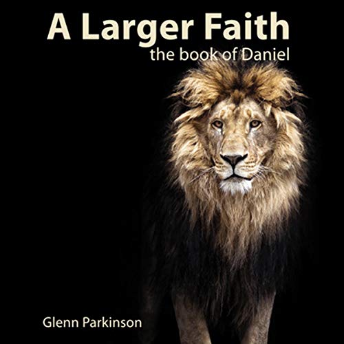 A Larger Faith by Glenn Parkinson episode artwork