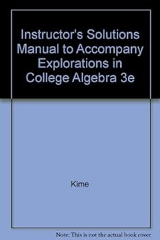 Paperback Explorations in College Algebra, Instructor's Solutions Manual Book