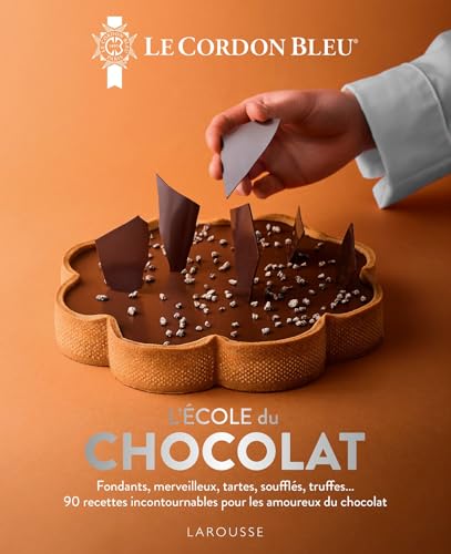 L'école du chocolat: Fondants, merveilleux, tartes, soufflés, truffes... 90 recettes incontournables pour les amoureux du chocolat