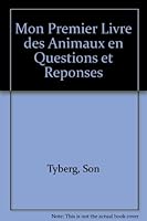 Mon premier livre des animaux en questions et réponses 2803453614 Book Cover