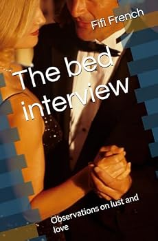 Paperback The bed interview: Observations on lust and love Book