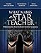 What Makes a Star Teacher: 7 Dispositions That Support Student Learning
