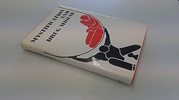 Mystification And Drug Misuse: Hazards In Using Psychoactive Drugs