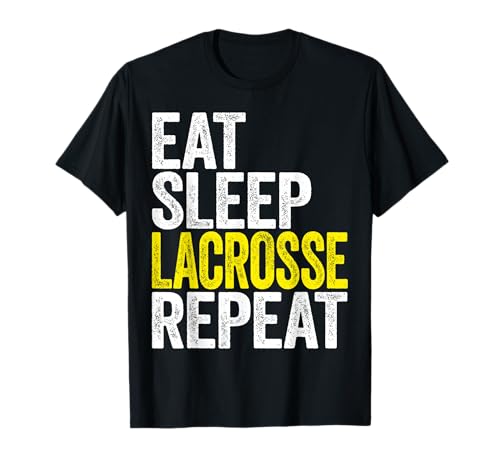Eat Sleep Lacrosse Repeat Shirts - Eat Sleep Lacrosse Repeat T-Shirt Lacrosse Player Gift T-Shirt