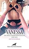 Vanessa - In der unanständigen Sex-WG | Erotischer Roman: Bitte, bitte strafe mich ... - Herausgeber: blue panther books Miu Degen 