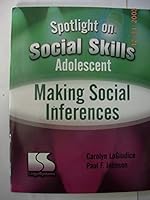 Spotlight on Social Skills Adolescent - Making Social Inferences 0760607796 Book Cover