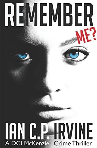 Remember Me?: (Book One): A DCI McKenzie Crime Thriller