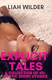 Explicit Tales: A Collection of 40+ Erotic Short Stories for Adults (Erotic Collections)