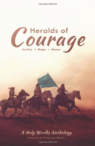 Heralds of Courage: A Holy Worlds Anthology 1490569677 Book Cover